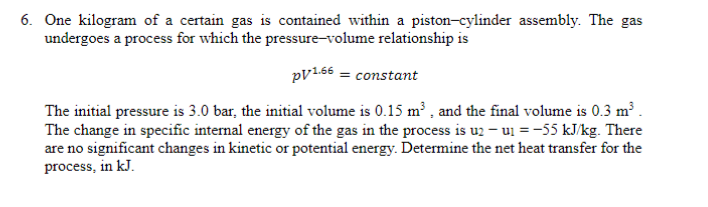 One kilogram of a certain gas is contained within