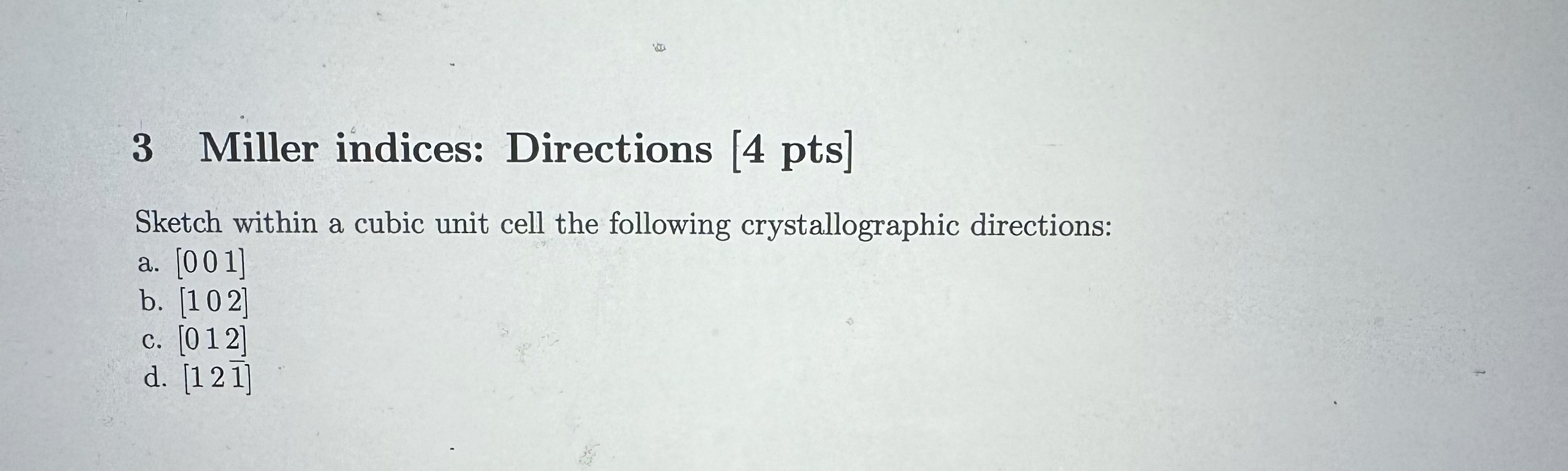 3 Miller indices: Directions [ 4 pts ] Sketch