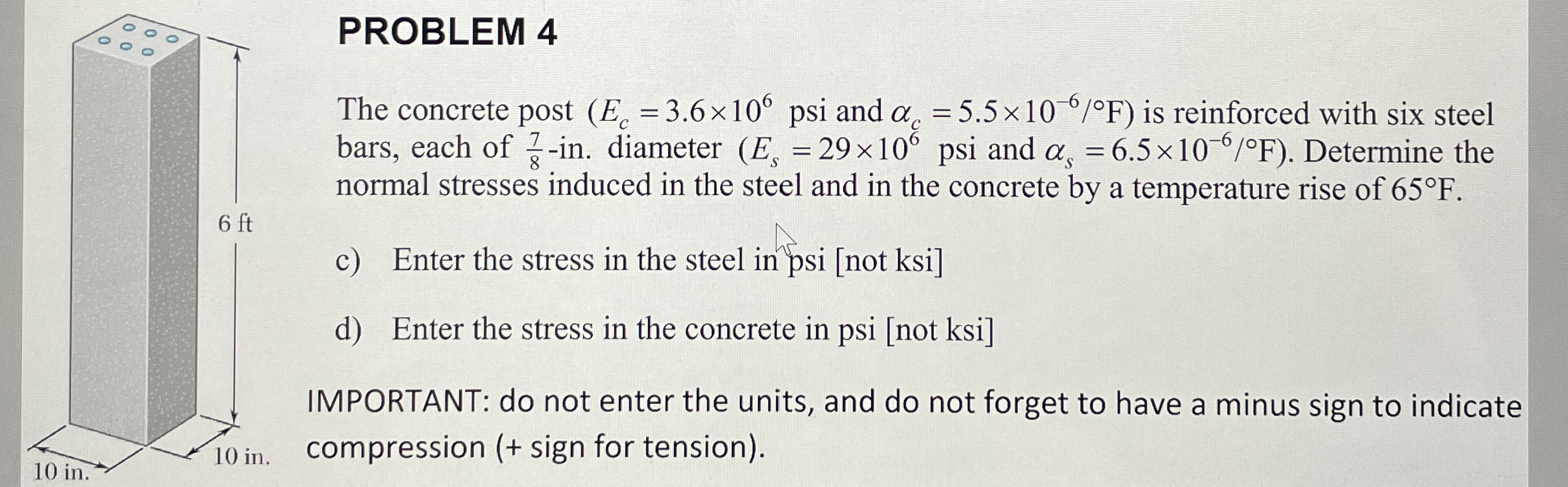 PROBLEM 4 The concrete post ( E c = 3 . 6 1 0 6