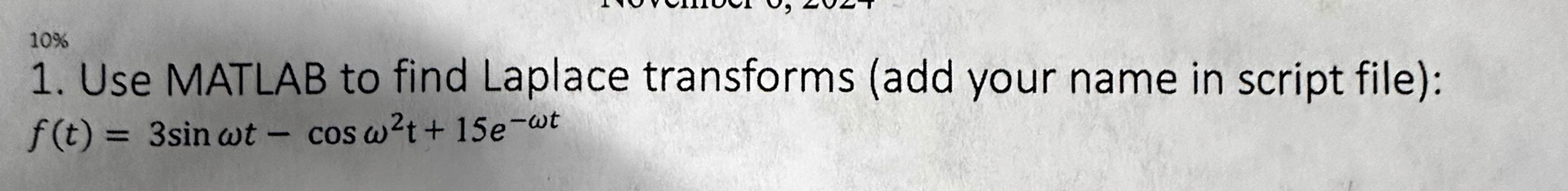 Use MATLAB to find Laplace transforms ( add your