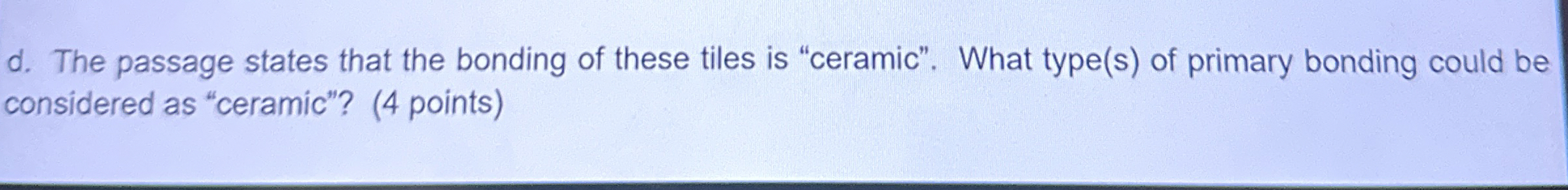 d . The passage states that the bonding of these