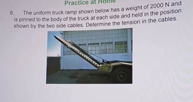 Practice at Home 8 . The uniform truck ramp shown