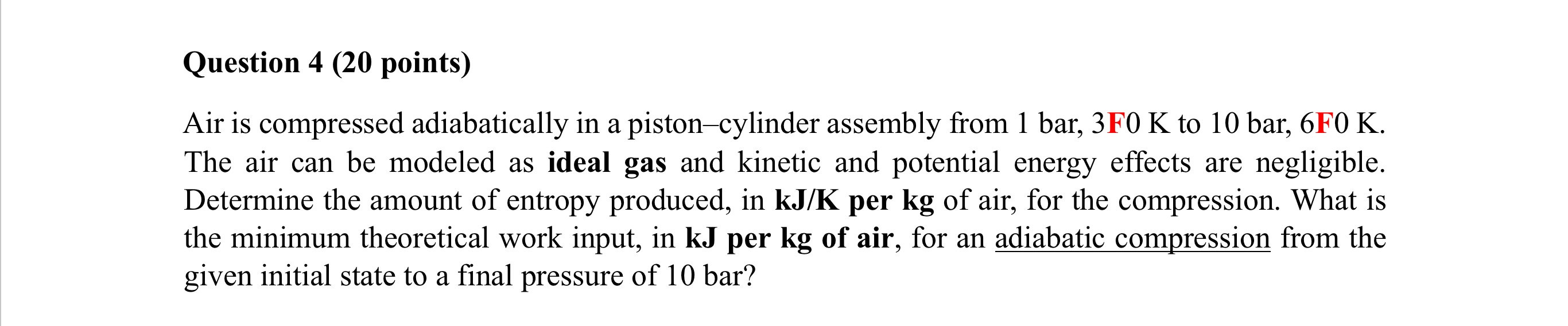 Question 4 ( 2 0 points ) Air is compressed
