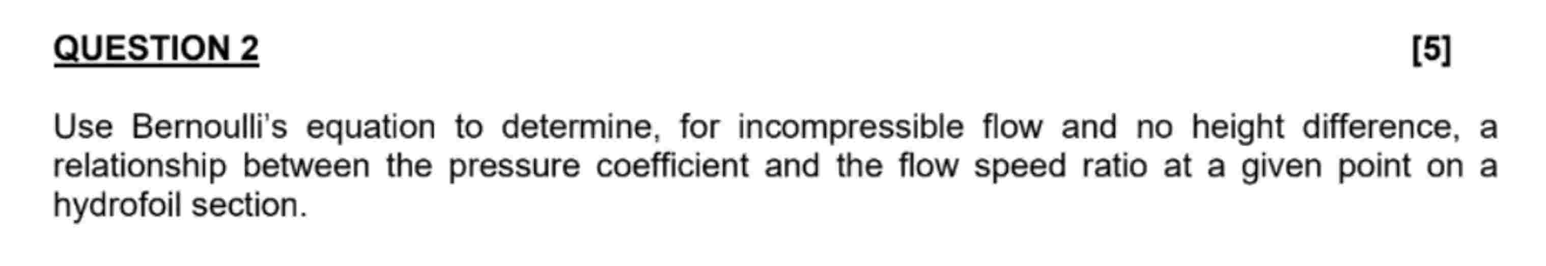 QUESTION 2 Use Bernoulli's equation to determine,