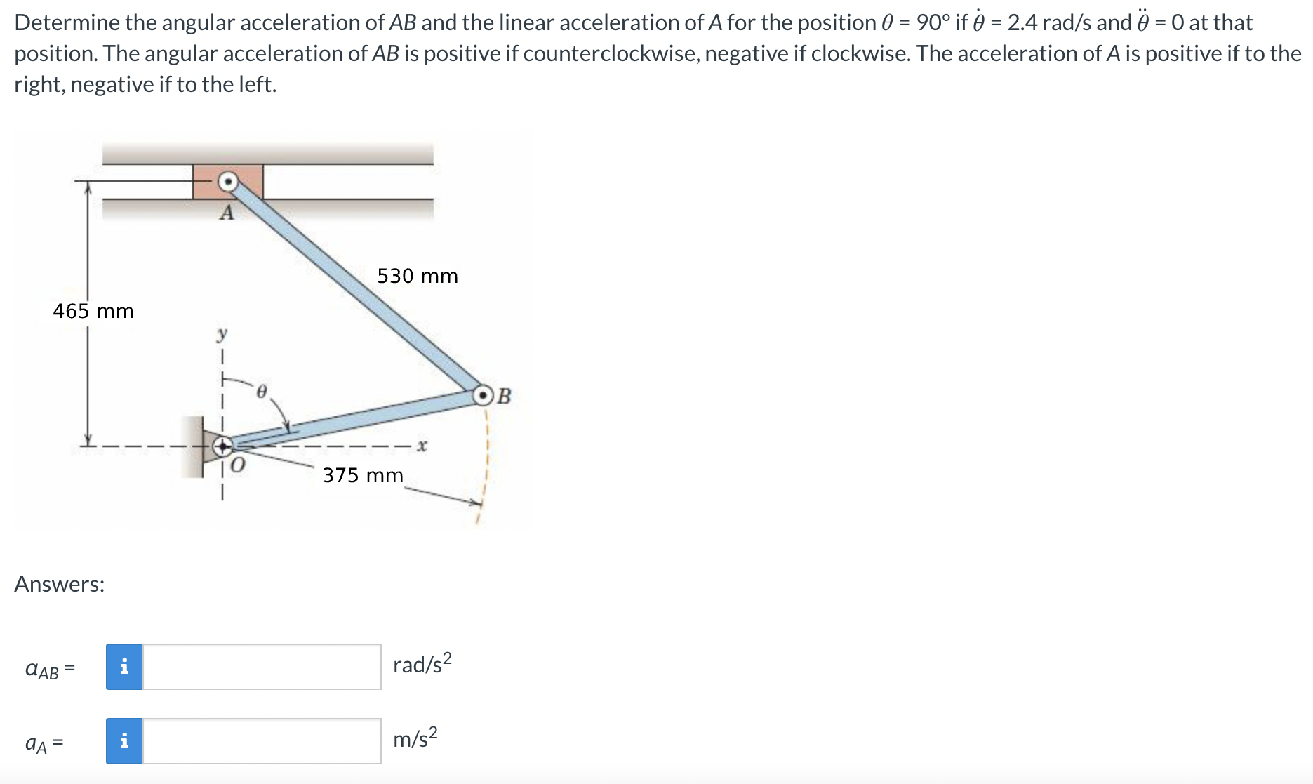 Determine the angular acceleration of A B and the