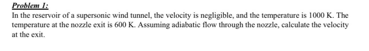 Problem 1 : In the reservoir of a supersonic wind