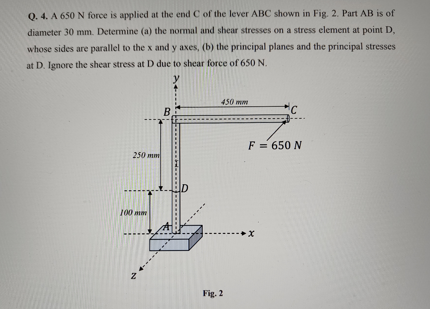 Q . 4 . A 6 5 0 N force is applied at the end C
