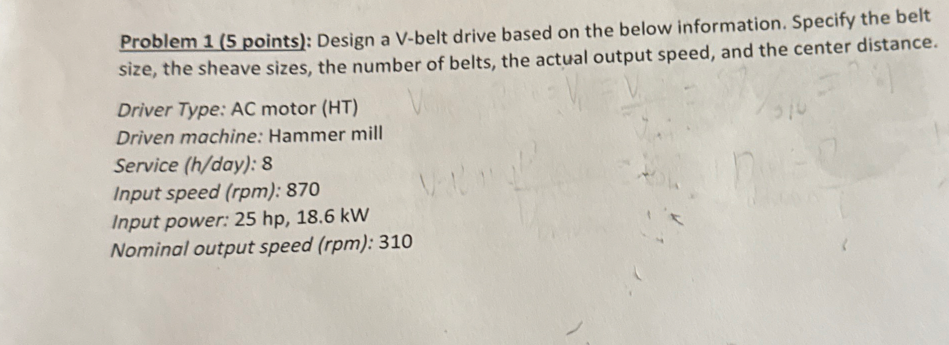 Problem 1 ( 5 points ) : Design a V - belt drive