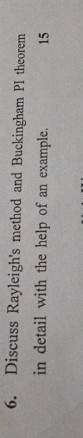 Discuss Rayleigh's method and Buckingham PI