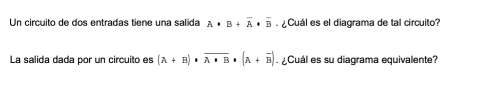 Un circuito de dos entradas tiene una salida A *
