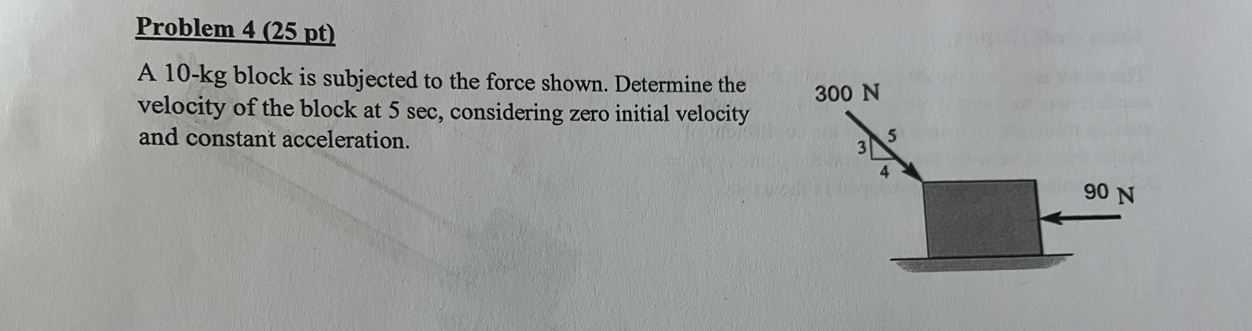 Problem 4 ( 2 5 p t ) A 1 0 - kg block is