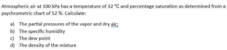 Atmospheric air at 1 0 0 kPa has a temperature of