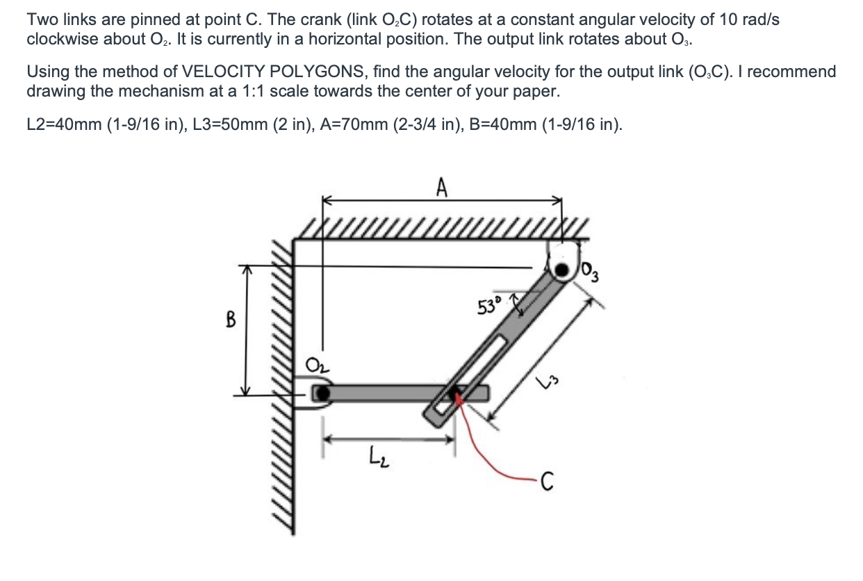 Two links are pinned at point C . The crank (