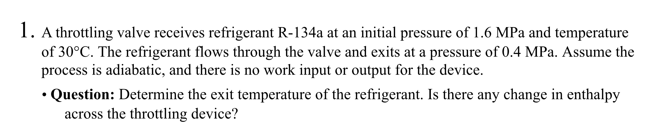1 . A throttling valve receives refrigerant \ ( \