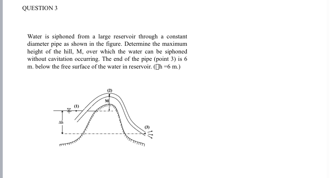 QUESTION 3 Water is siphoned from a large