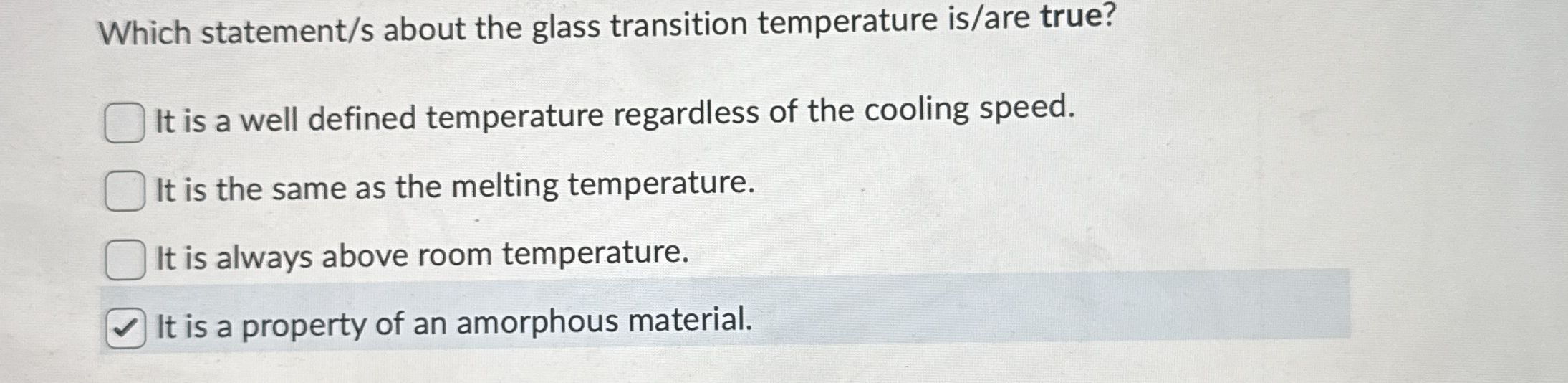 Which statement / s about the glass transition