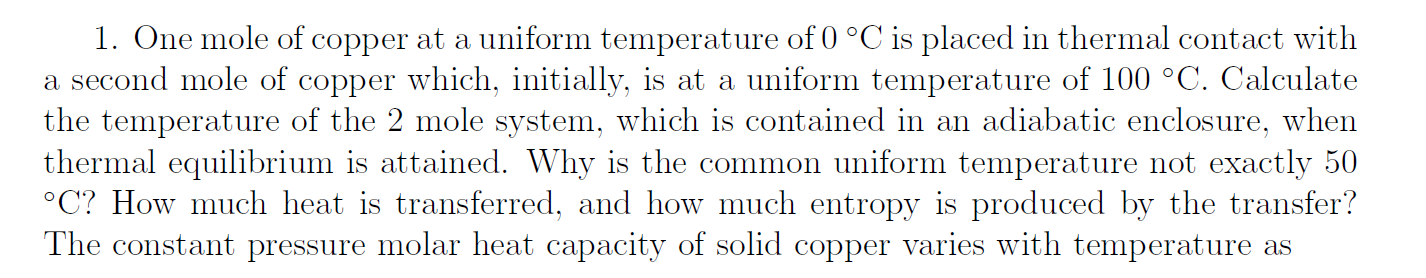 One mole of copper at a uniform temperature of 0