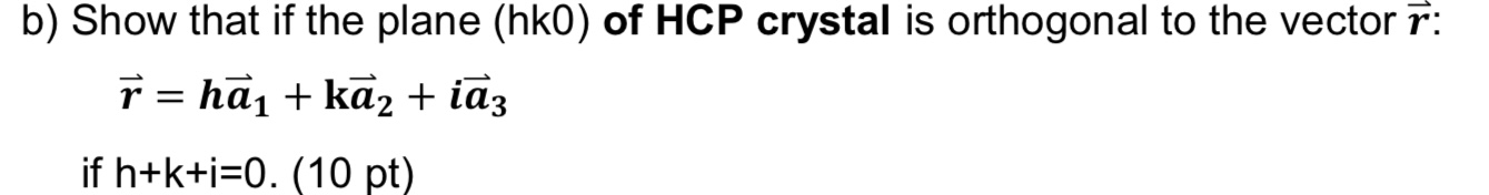 b ) Show that if the plane ( hk 0 ) of HCP