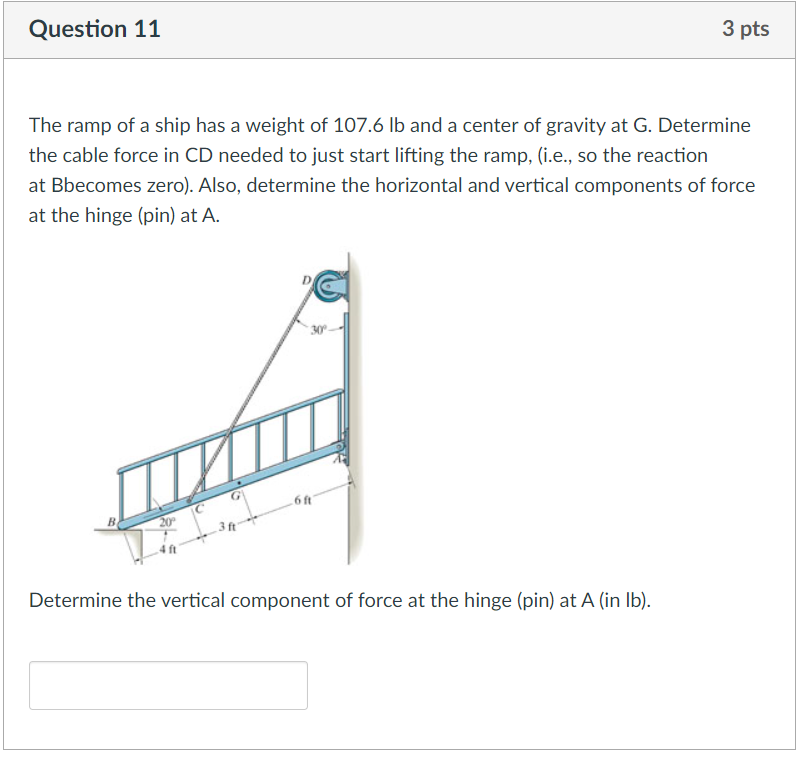The ramp of a ship has a weight of 1 0 7 . 6 lb