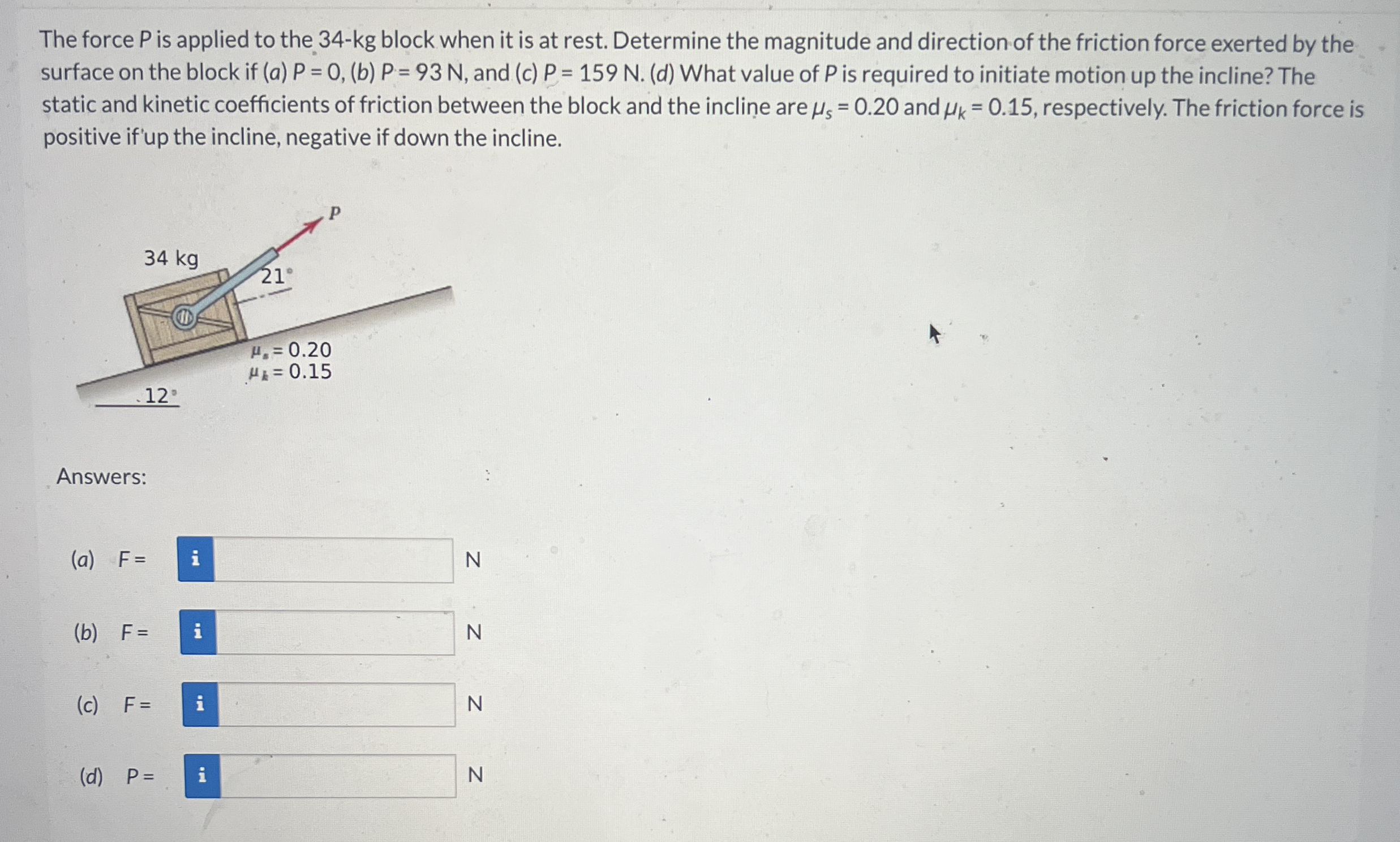 The force P is applied to the 3 4 - k g block
