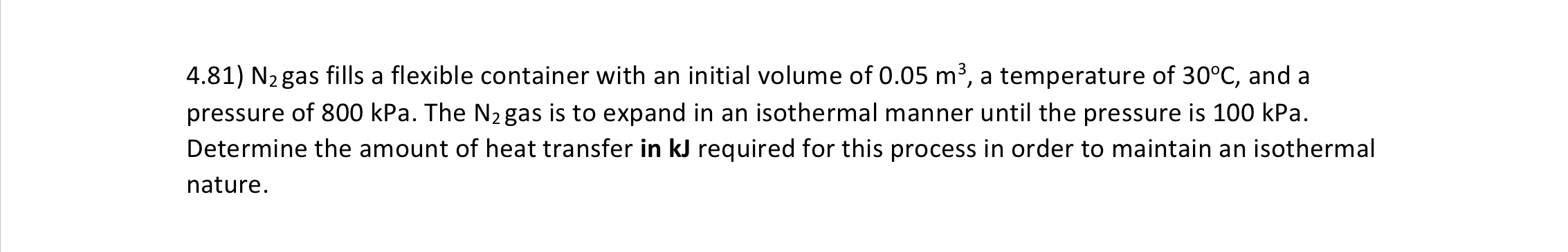 4 . 8 1 ) N 2 gas fills a flexible container with