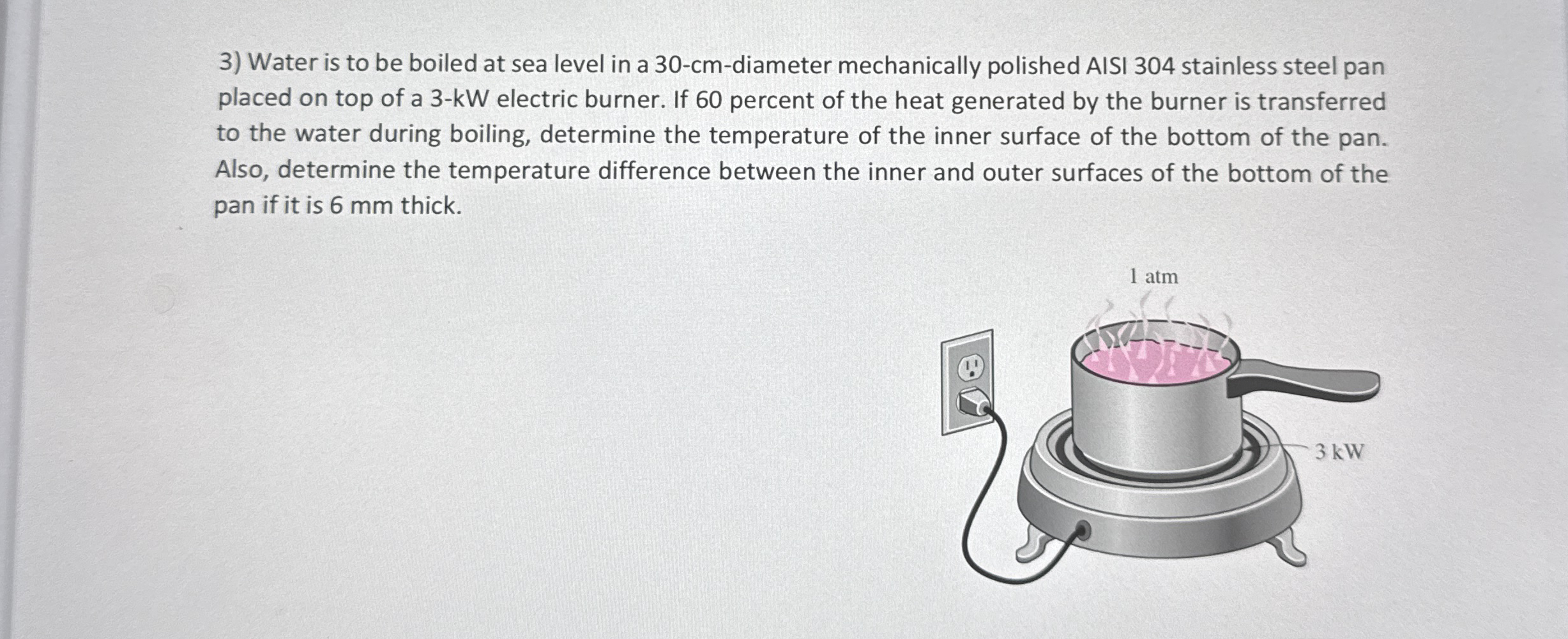 Water is to be boiled at sea level in a 3 0 - cm
