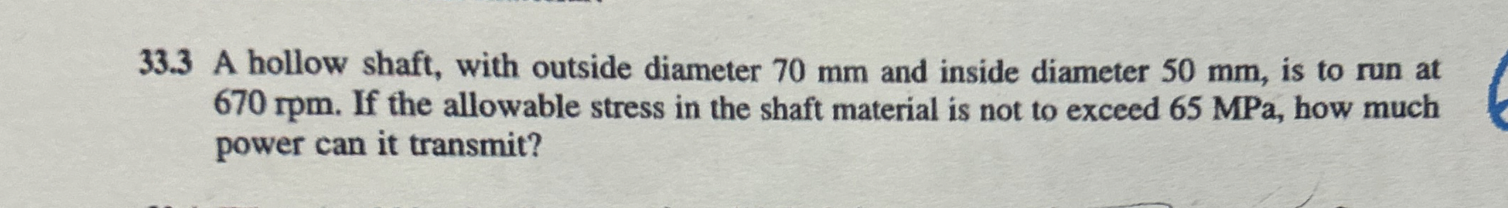 3 3 . 3 A hollow shaft, with outside diameter 7 0