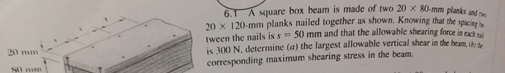 6 . 1 A square box beam is made of two 2 0 8 0 -