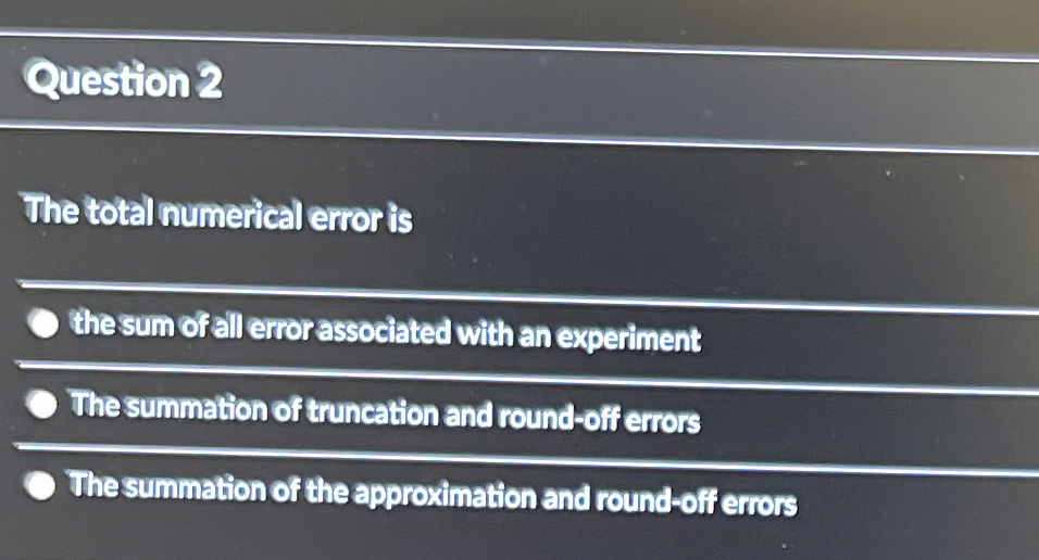 Question 2 The total numerical error is q , the