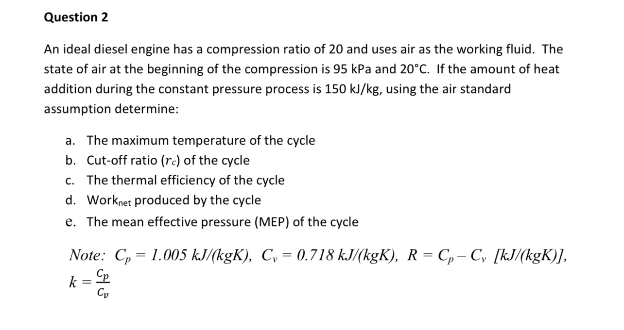 Question 2 An ideal diesel engine has a