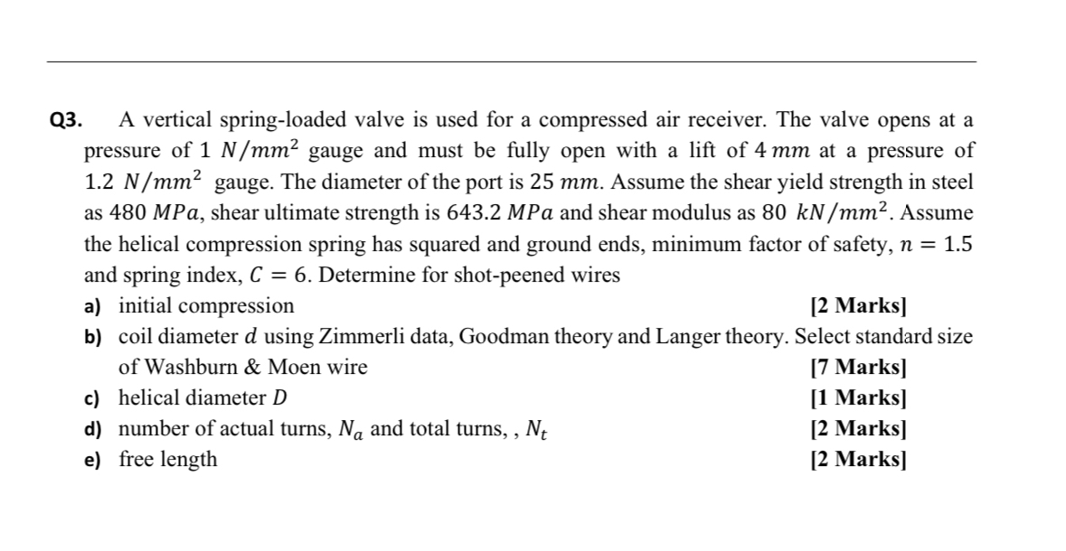 Q 3 . A vertical spring - loaded valve is used