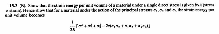1 5 . 3 ( B ) . Show that the strain energy per