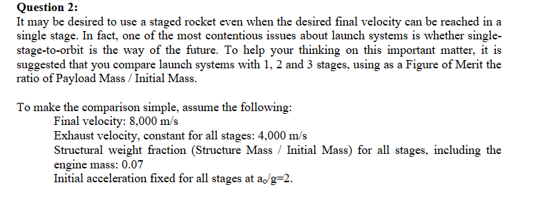 Question 2 : It may be desired to use a staged
