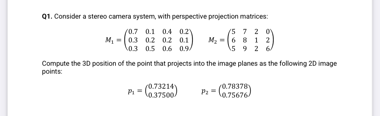 Q 1 . Consider a stereo camera system, with