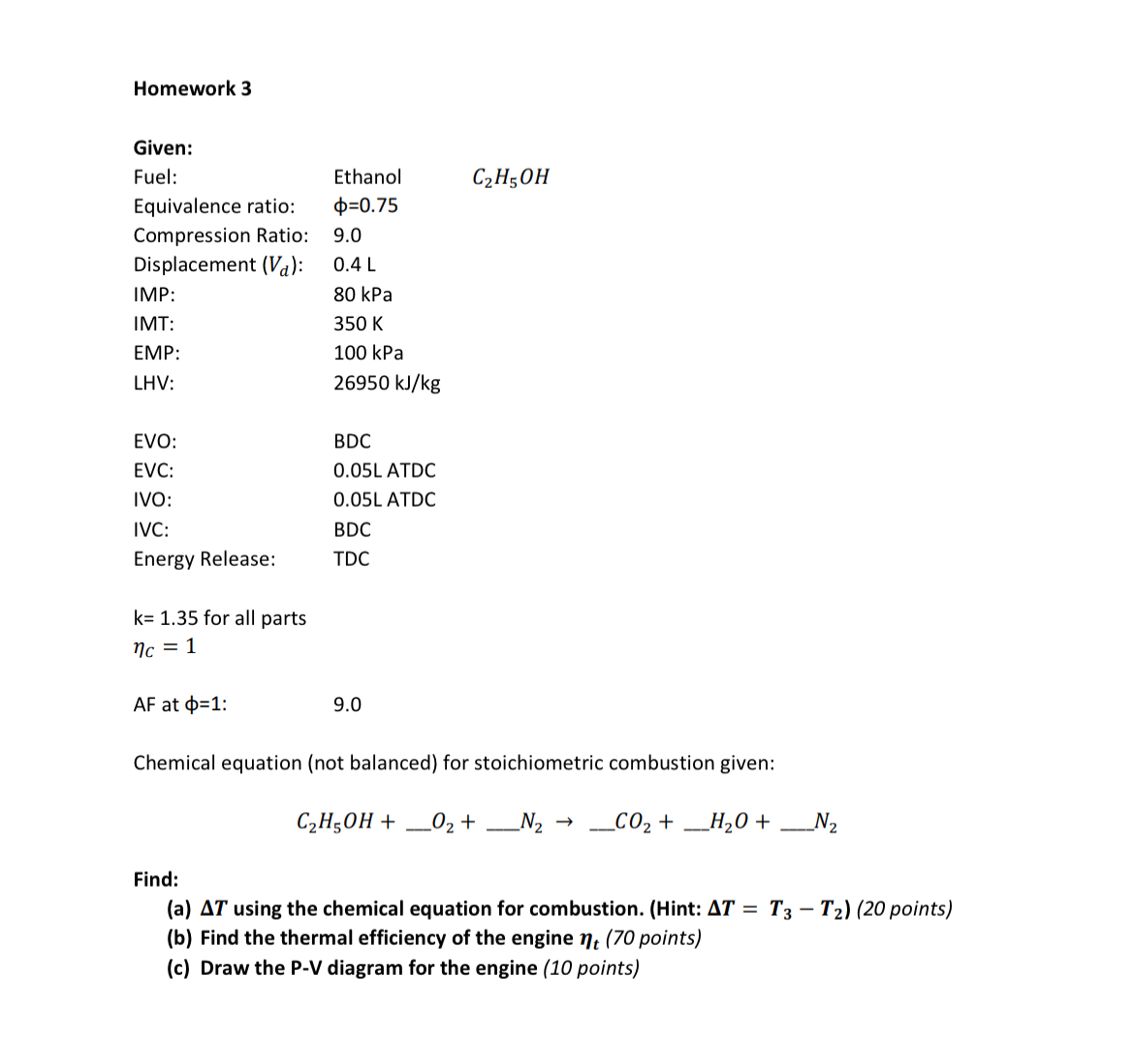 Homework 3 Given: Fuel: , Ethanol , C 2 H 5 O H
