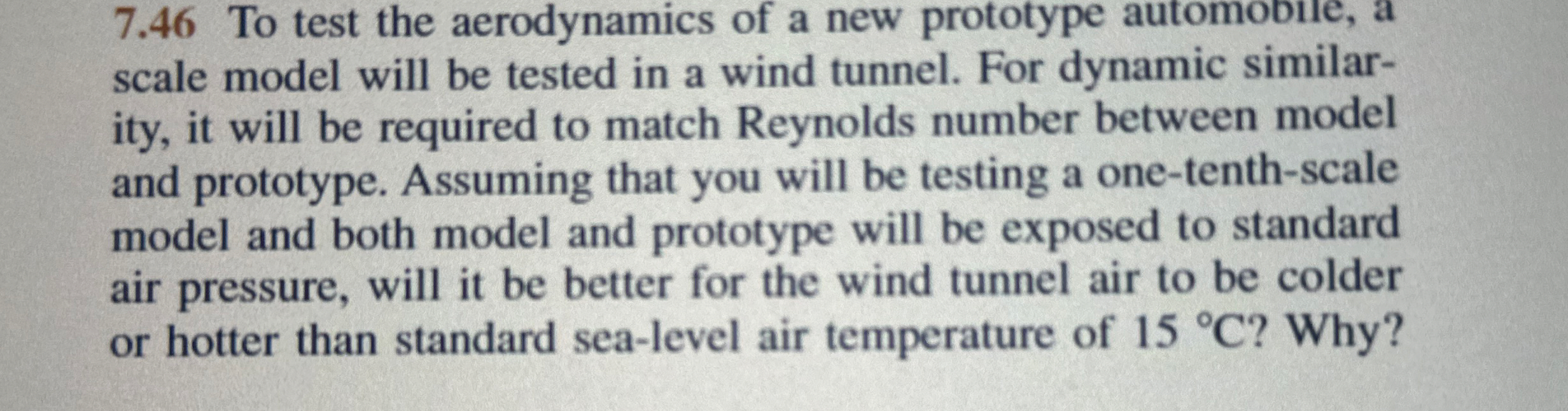 7 . 4 6 To test the aerodynamics of a new