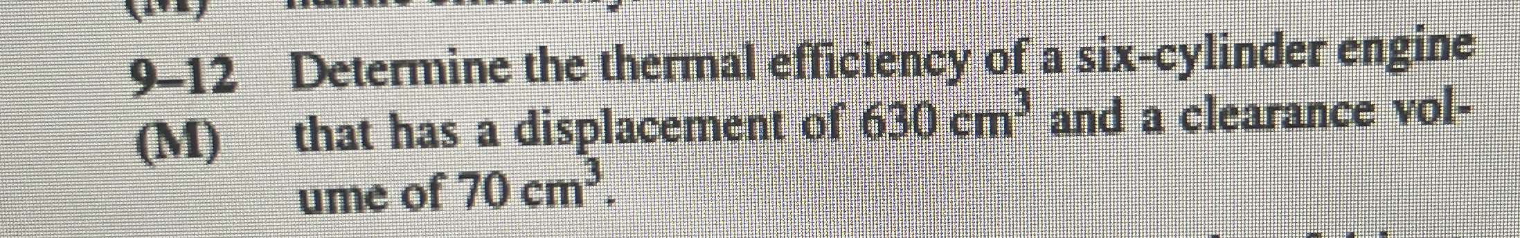 9 - 1 2 Determine the thermal efficiency of a six