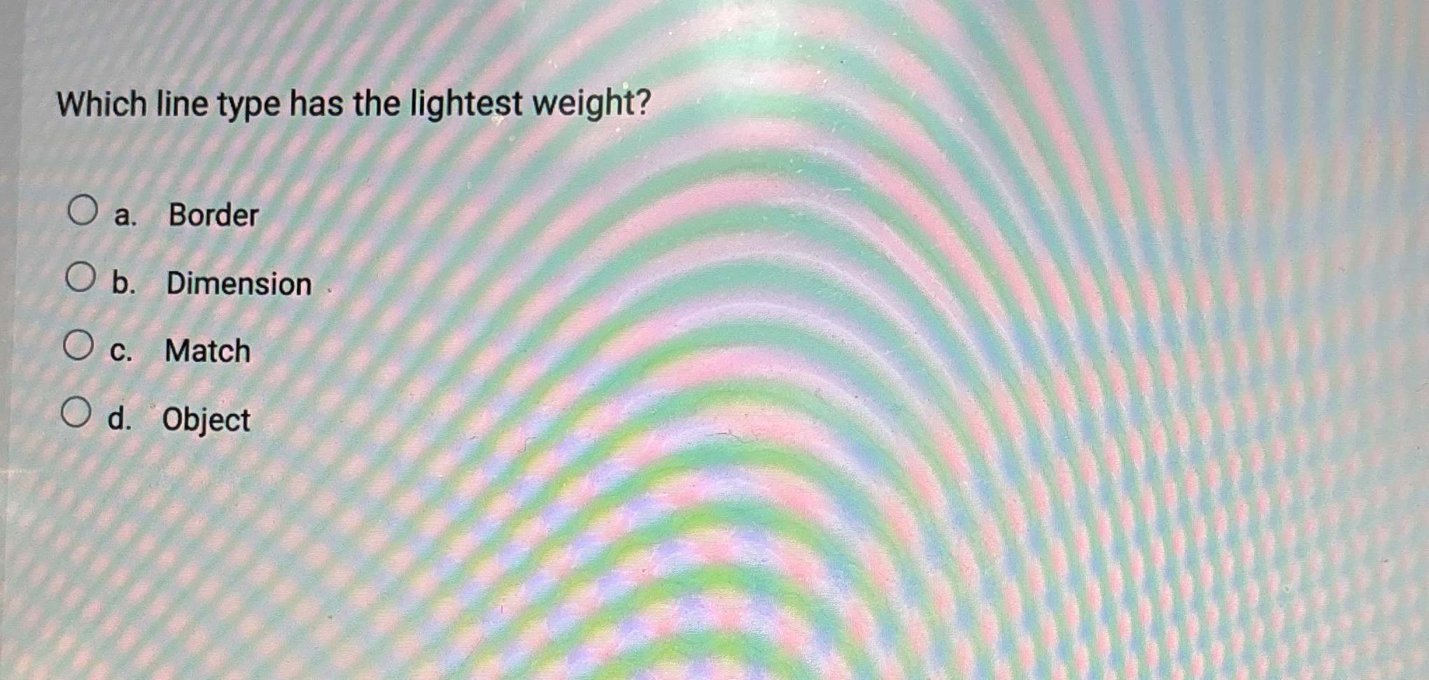 Which line type has the lightest weight? a .