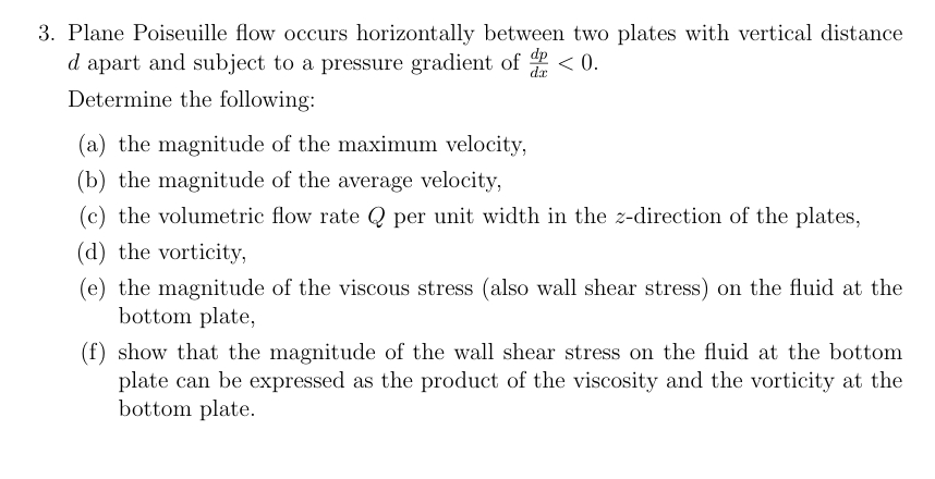 3 . Plane Poiseuille flow occurs horizontally
