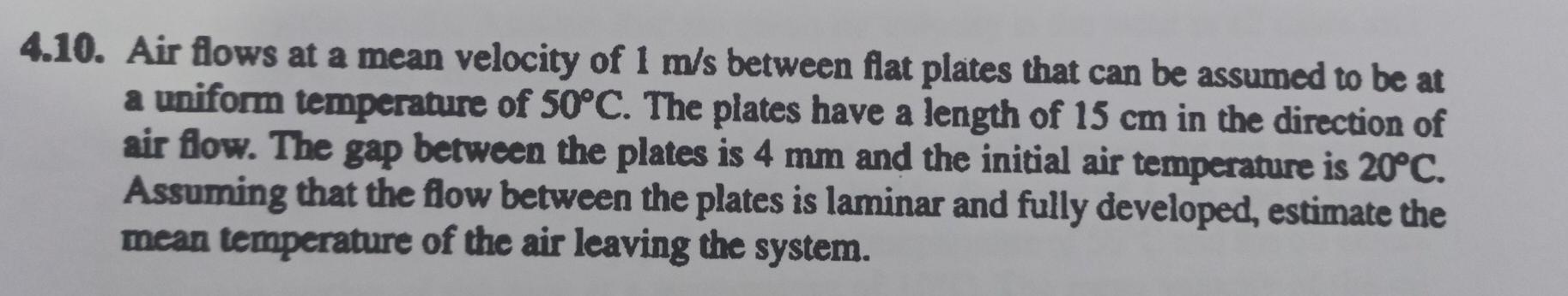 Air flows at a mean velocity of 1 m / s between