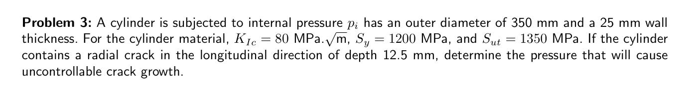 Problem 3 : A cylinder is subjected to internal