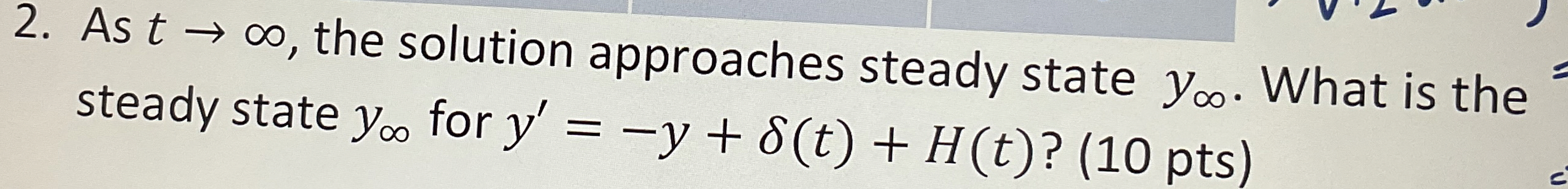 As t , the solution approaches steady state y .