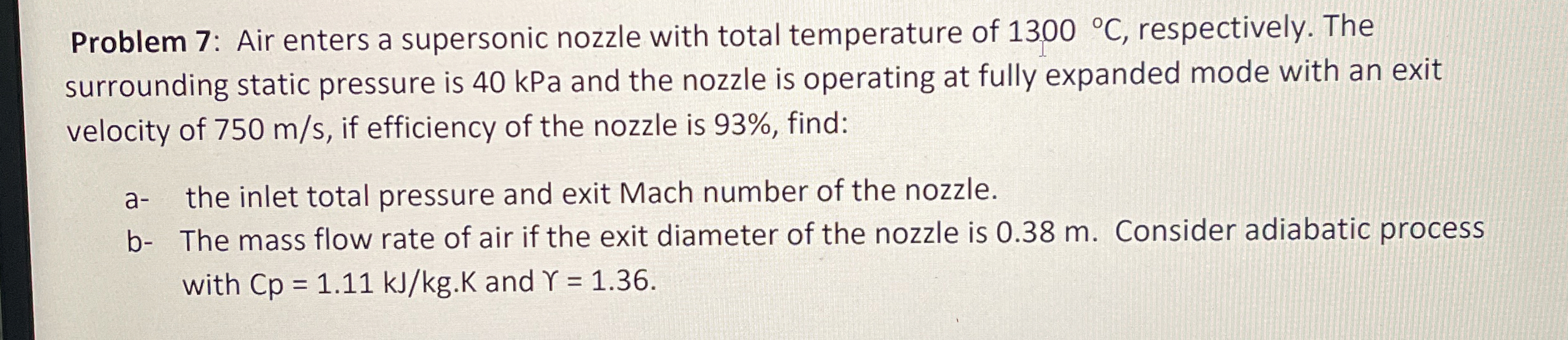 Problem 7 : Air enters a supersonic nozzle with