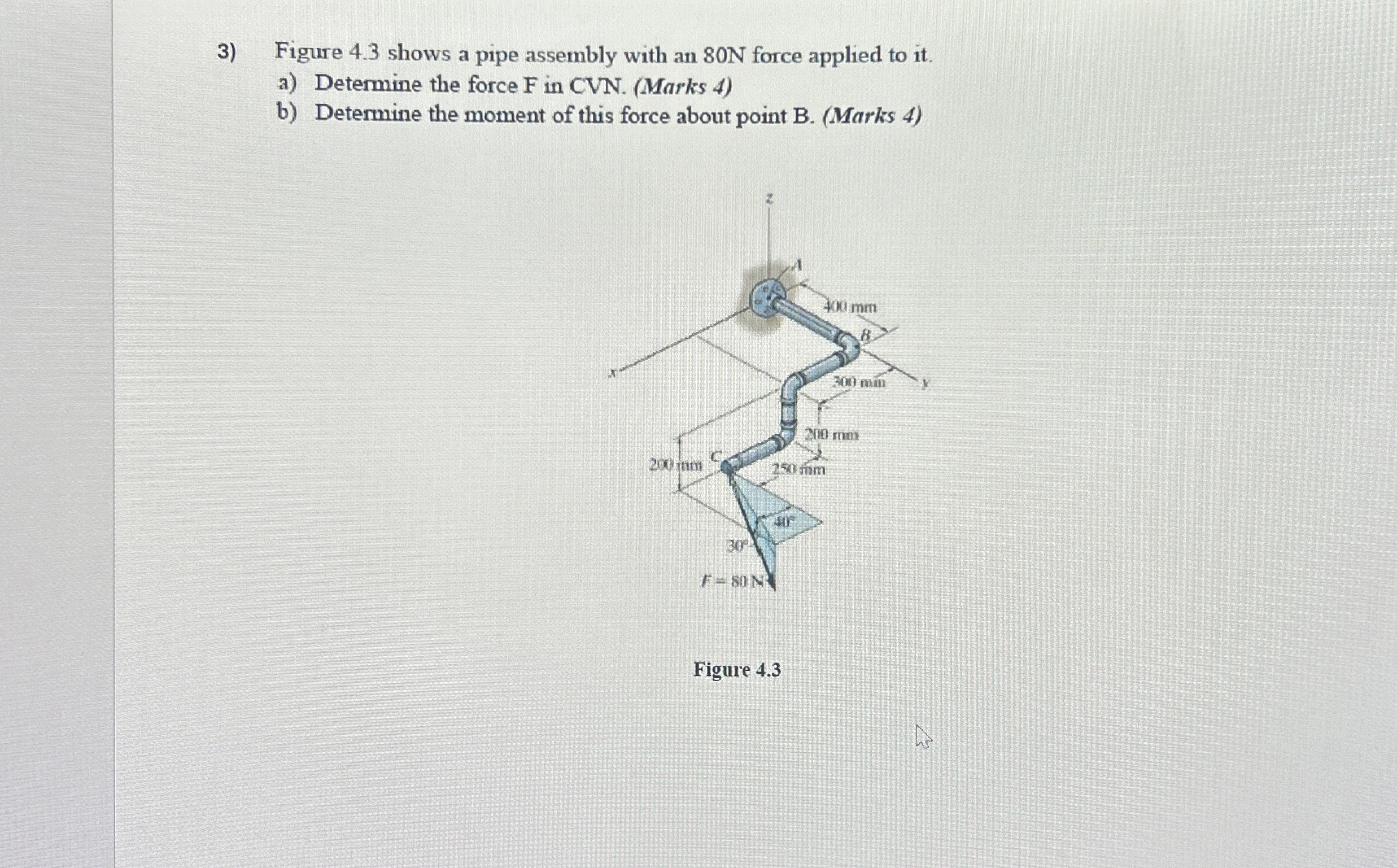 Figure 4 . 3 shows a pipe assembly with an 8 0 N