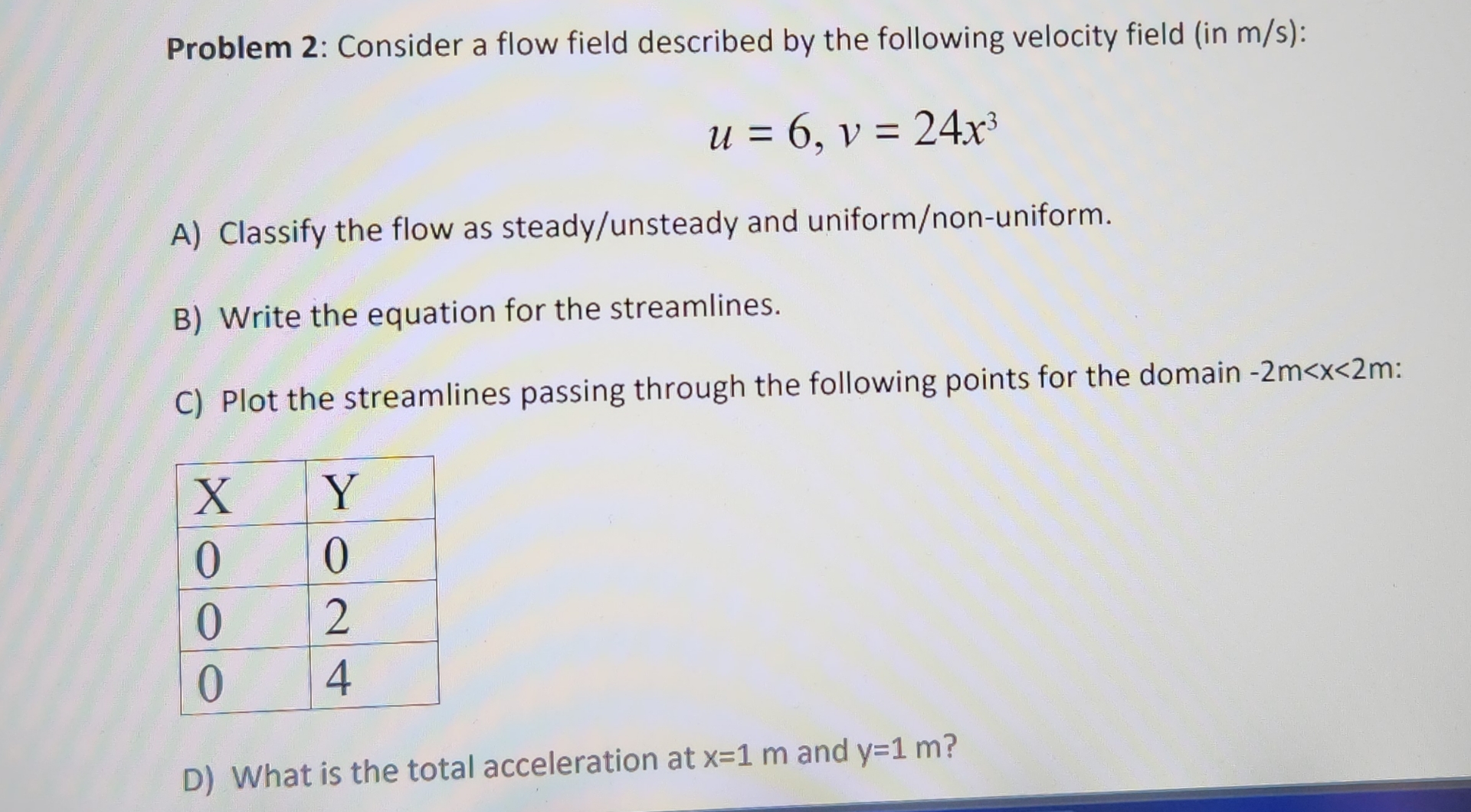 Problem 2 : Consider a flow field described by