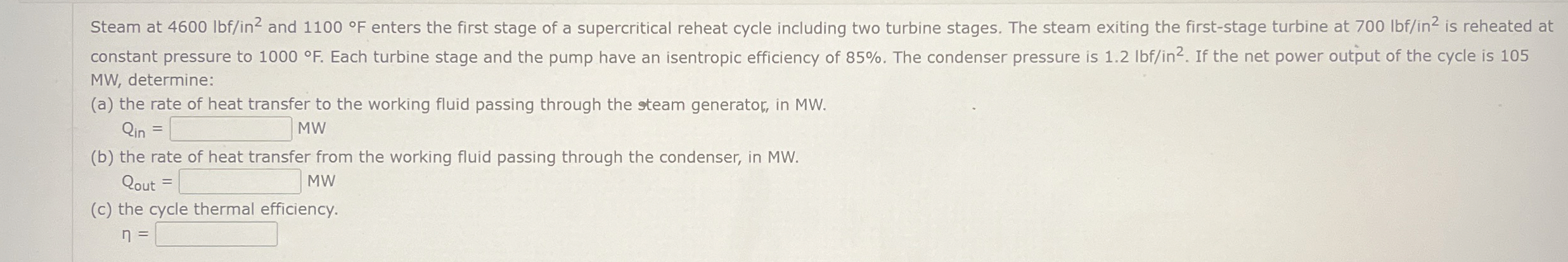 Steam at 4 6 0 0 l b f i n 2 and 1 1 0 0 F enters