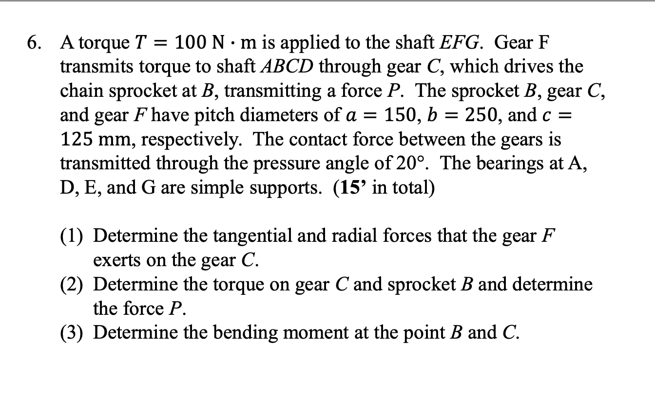 6 . A torque \ ( T = 1 0 0 \ mathrm { ~N } \ cdot