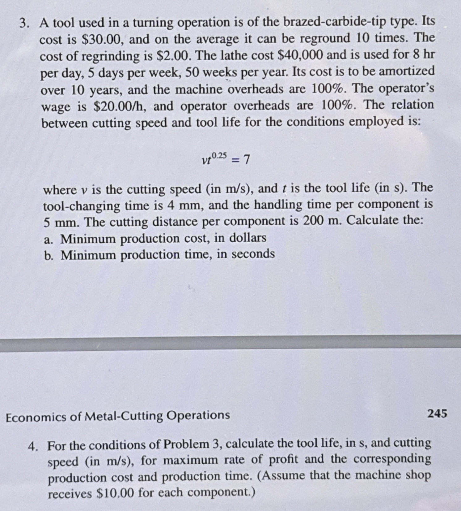 A tool used in a turning operation is of the