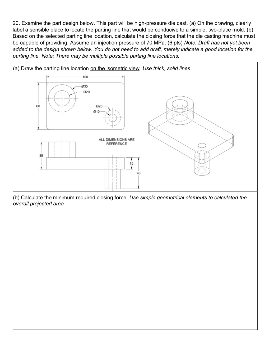 Examine the part design below. This part will be