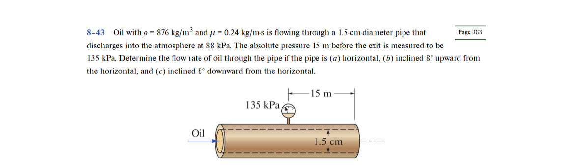 8 - 4 3 Oil with = 8 7 6 k g m 3 and = 0 . 2 4 k